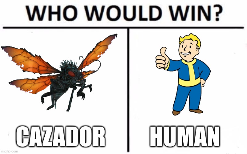 fallout | CAZADOR; HUMAN | image tagged in memes,who would win | made w/ Imgflip meme maker