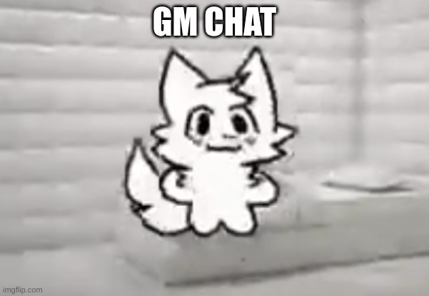 GM CHAT | made w/ Imgflip meme maker