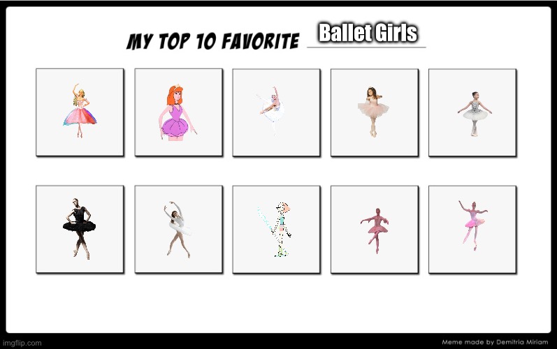 Brandon's Top 10 Favorite Ballet Girls | Ballet Girls | image tagged in my top 10,ballet,ballerina,memes,deviantart,girls | made w/ Imgflip meme maker