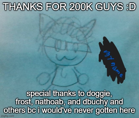 fun fact: i now have more points than my original account, so thank you | THANKS FOR 200K GUYS :D; special thanks to doggie, frost, nathoab, and dbuchy and others bc i would've never gotten here | image tagged in bda neko arc | made w/ Imgflip meme maker