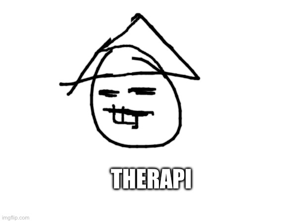 THERAPI | made w/ Imgflip meme maker