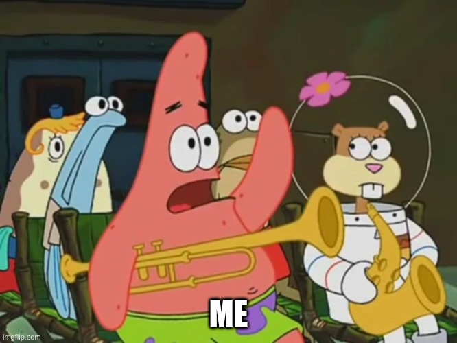 Is mayonnaise an instrument? | ME | image tagged in is mayonnaise an instrument | made w/ Imgflip meme maker