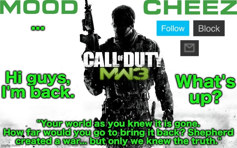TRC Call Of Duty Template | ... Hi guys, I'm back. What's up? | image tagged in trc call of duty template | made w/ Imgflip meme maker