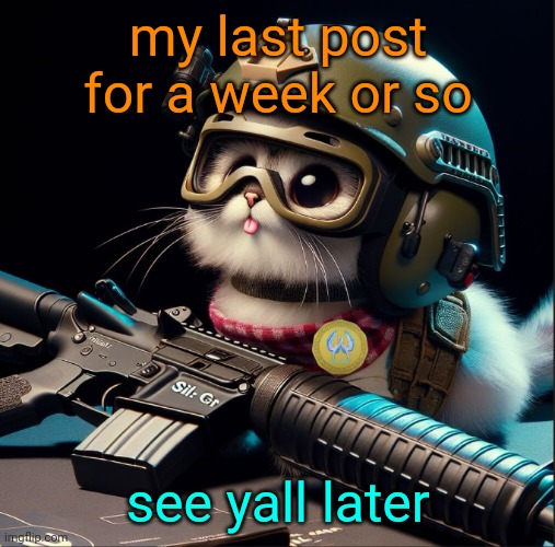 my last post for a week or so; see yall later | image tagged in ai generated silly critter but better | made w/ Imgflip meme maker