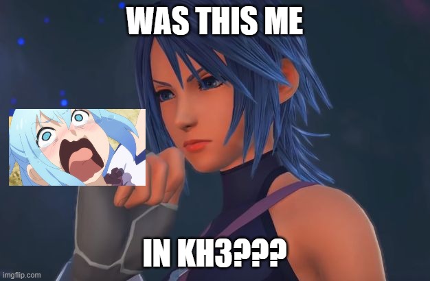 Philosophical Aqua | WAS THIS ME; IN KH3??? | image tagged in philosophical aqua | made w/ Imgflip meme maker