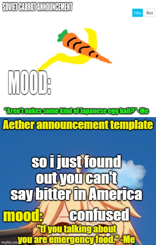 idk why guys | so i just found out you can't say bitter in America; confused | image tagged in aether soviet_carrot announcement template | made w/ Imgflip meme maker