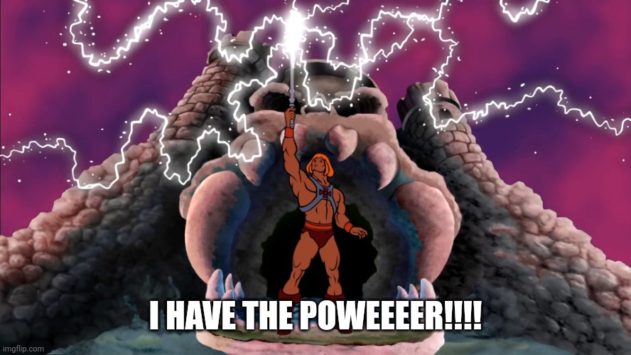 HE-MAN Power of Gray Skull - HD Widescreen | I HAVE THE POWEEEER!!!! | image tagged in he-man power of gray skull - hd widescreen | made w/ Imgflip meme maker