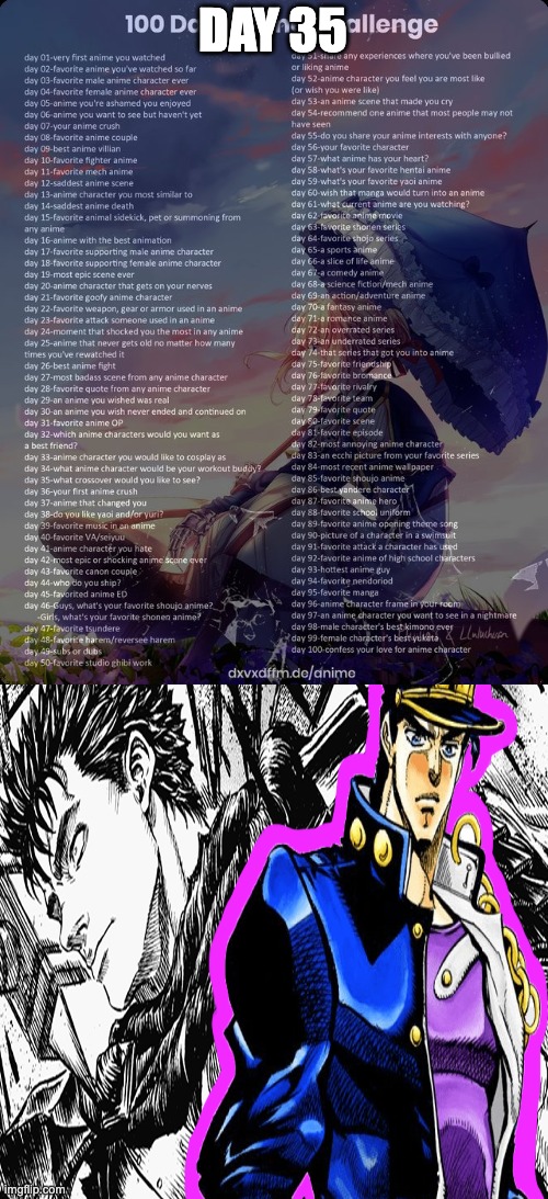 Day 35: Berserk and JoJo's Bizarre Adventure | DAY 35 | image tagged in 100 day anime challenge | made w/ Imgflip meme maker