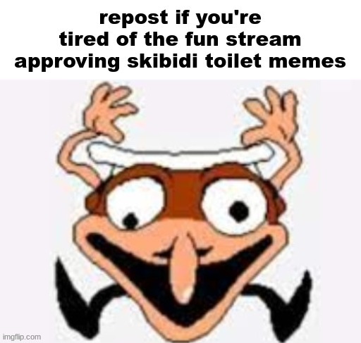 Repost If You're Tired Of Skibidi toilet Blank Meme Template