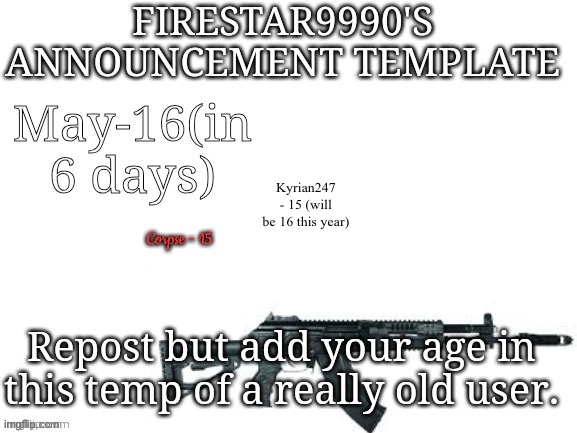 Kyrian247 - 15 (will be 16 this year) | made w/ Imgflip meme maker