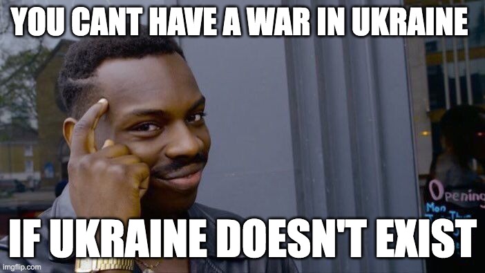 Roll Safe Think About It Meme | YOU CANT HAVE A WAR IN UKRAINE; IF UKRAINE DOESN'T EXIST | image tagged in memes,roll safe think about it | made w/ Imgflip meme maker