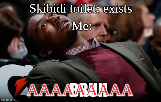 I F*CKING HATE SKIBIDI TOILET | Skibidi toilet: exists; Me:; AAAAAAAAA | image tagged in bruh,skibidi toilet | made w/ Imgflip meme maker