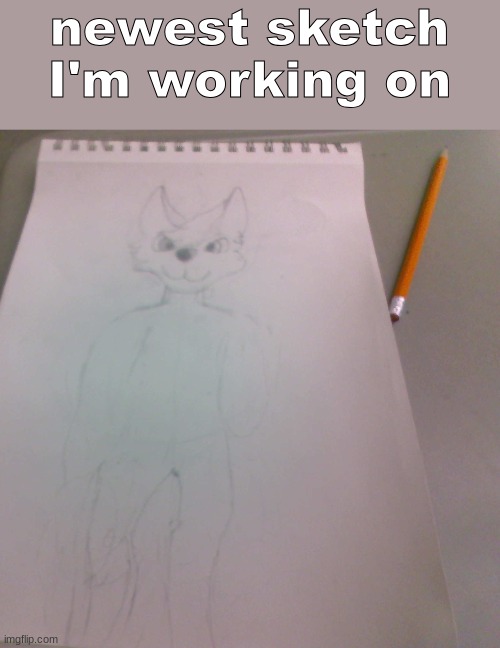 Boom yeah furries | newest sketch I'm working on | made w/ Imgflip meme maker