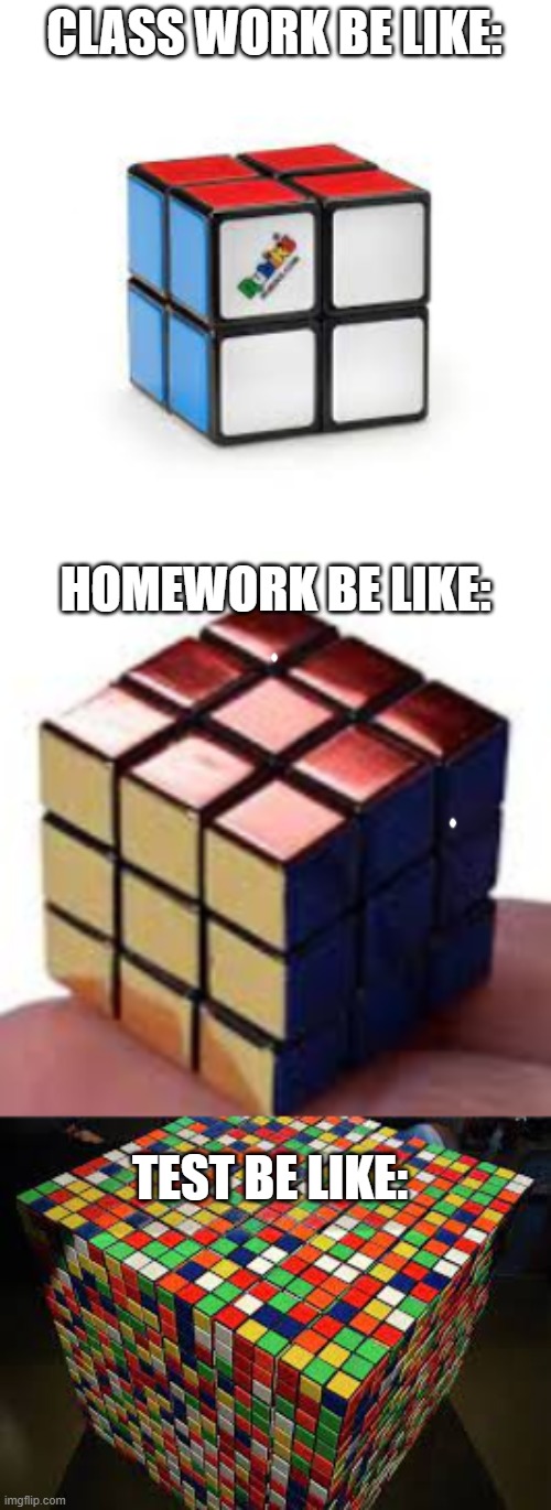Especially with math | CLASS WORK BE LIKE:; HOMEWORK BE LIKE:; TEST BE LIKE: | image tagged in homework,class,test | made w/ Imgflip meme maker