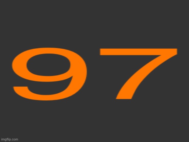 97 | made w/ Imgflip meme maker