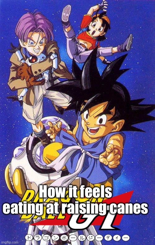 raising canes | How it feels eating at raising canes | image tagged in dragonball z,food | made w/ Imgflip meme maker