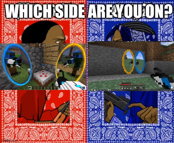 which side are you on | WHICH SIDE ARE YOU ON? | image tagged in which side are you on | made w/ Imgflip meme maker