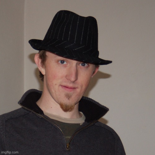 FEDORA GUY | image tagged in fedora guy | made w/ Imgflip meme maker