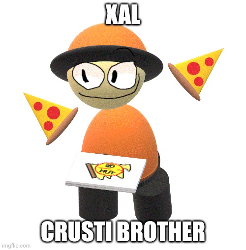 XAL; CRUSTI BROTHER | image tagged in pizza,crusti,brothers,dave and bambi | made w/ Imgflip meme maker