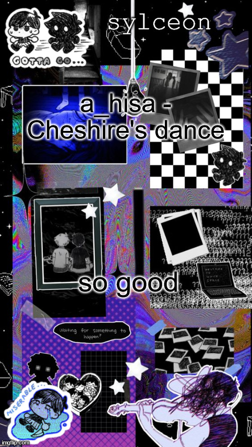 sylc | a_hisa - Cheshire's dance; so good | image tagged in sylc | made w/ Imgflip meme maker