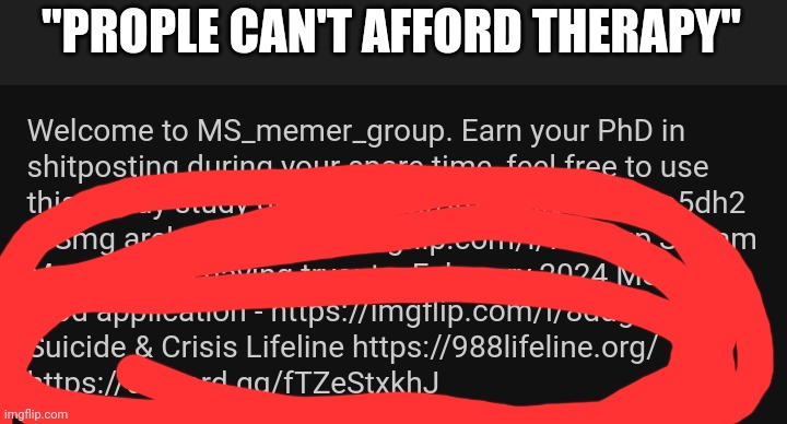 "PROPLE CAN'T AFFORD THERAPY" | made w/ Imgflip meme maker