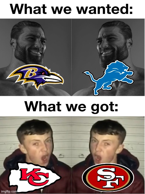 Super Bowl wishes | image tagged in nfl football,super bowl,detroit lions,baltimore ravens,kansas city chiefs,san francisco 49ers | made w/ Imgflip meme maker