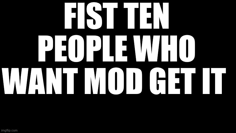 FIST TEN PEOPLE WHO WANT MOD GET IT | image tagged in paperpals | made w/ Imgflip meme maker
