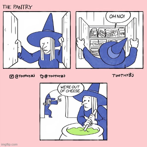 image tagged in witches,pantry,cheese | made w/ Imgflip meme maker