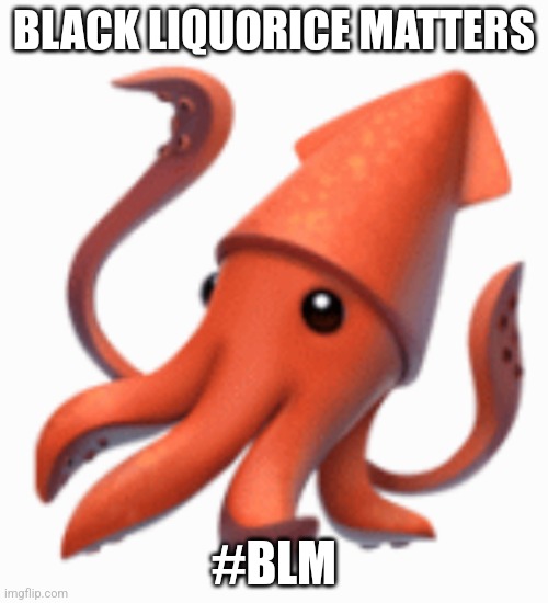 (It doesn't) | BLACK LIQUORICE MATTERS; #BLM | image tagged in blblblblblblblblblb | made w/ Imgflip meme maker
