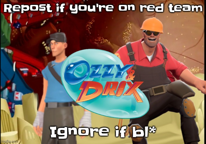 Grr I hate blu | Repost if you're on red team; Ignore if bl* | image tagged in scout engineer | made w/ Imgflip meme maker