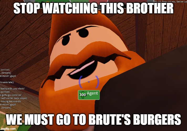 Brute's message for TC2 gamers | STOP WATCHING THIS BROTHER; WE MUST GO TO BRUTE'S BURGERS | image tagged in roblox,typical colors 2,team fortress 2,call of duty | made w/ Imgflip meme maker