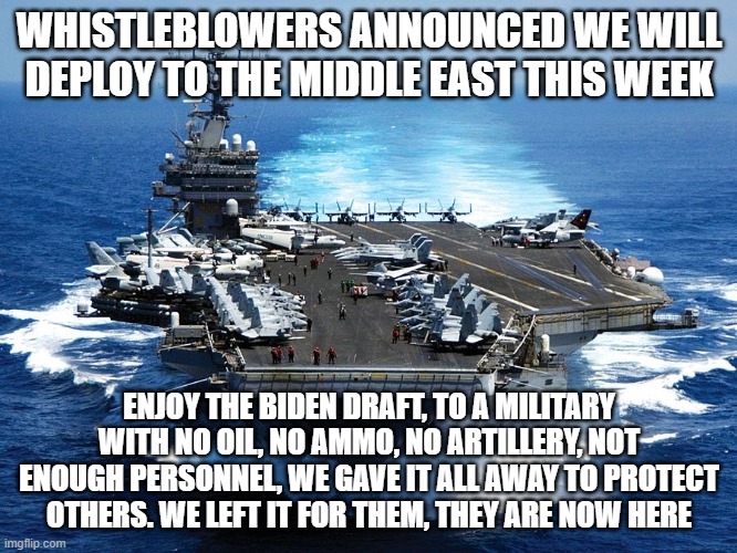 What happened to us | WHISTLEBLOWERS ANNOUNCED WE WILL DEPLOY TO THE MIDDLE EAST THIS WEEK; ENJOY THE BIDEN DRAFT, TO A MILITARY WITH NO OIL, NO AMMO, NO ARTILLERY, NOT ENOUGH PERSONNEL, WE GAVE IT ALL AWAY TO PROTECT OTHERS. WE LEFT IT FOR THEM, THEY ARE NOW HERE | image tagged in fjb,ww3,wwiii,iran,terrorists,open borders | made w/ Imgflip meme maker