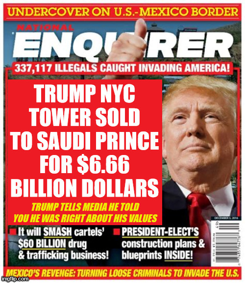 NYC Trump Tower SOLD | image tagged in trump tower sold,mbs,national enquiere,maga mobster,top secret documents,mohammed bin salman | made w/ Imgflip meme maker