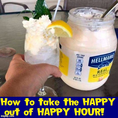 A Mayo Colada... I Don't Think So... | image tagged in vince vance,cocktails,memes,mayonnaise,happy hour,alcohol | made w/ Imgflip meme maker
