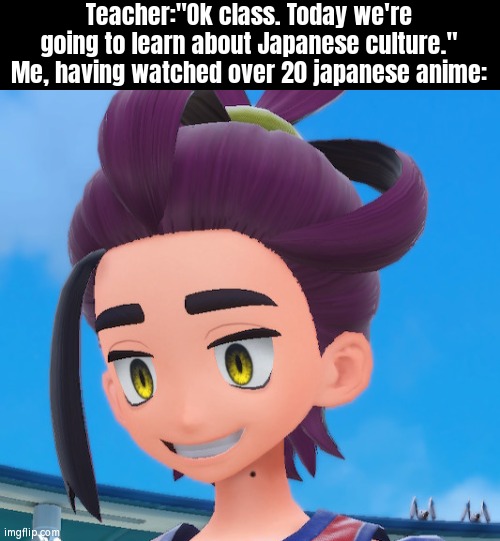 Yes, yes, yes, yes! YES! | Teacher:"Ok class. Today we're going to learn about Japanese culture."
Me, having watched over 20 japanese anime: | image tagged in memes,funny,japanese,anime | made w/ Imgflip meme maker