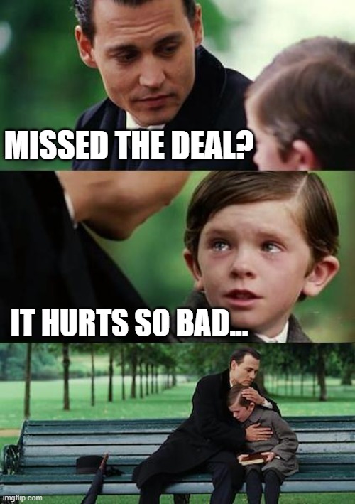 Missed the deal | MISSED THE DEAL? IT HURTS SO BAD... | image tagged in sad johny depp | made w/ Imgflip meme maker