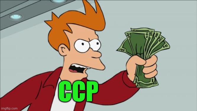 Shut Up And Take My Money Fry Meme | CCP | image tagged in memes,shut up and take my money fry | made w/ Imgflip meme maker