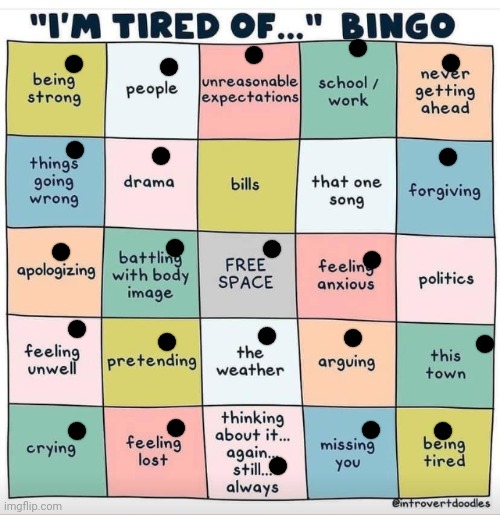 Im bored and tired | image tagged in tired of bingo | made w/ Imgflip meme maker