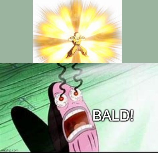 What really happens when Krillin uses solar flare | BALD! | image tagged in bald,spongebob,dragon ball z,krillin | made w/ Imgflip meme maker