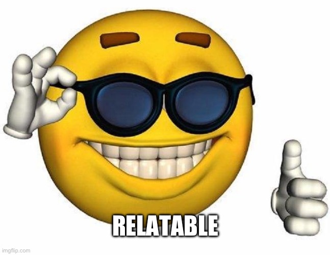 Thumbs Up Emoji | RELATABLE | image tagged in thumbs up emoji | made w/ Imgflip meme maker