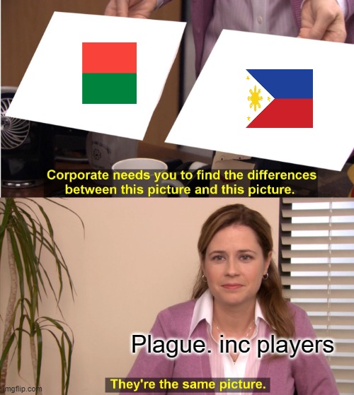 They can't be stoppable.!!!11 | Plague. inc players | image tagged in memes,they're the same picture | made w/ Imgflip meme maker