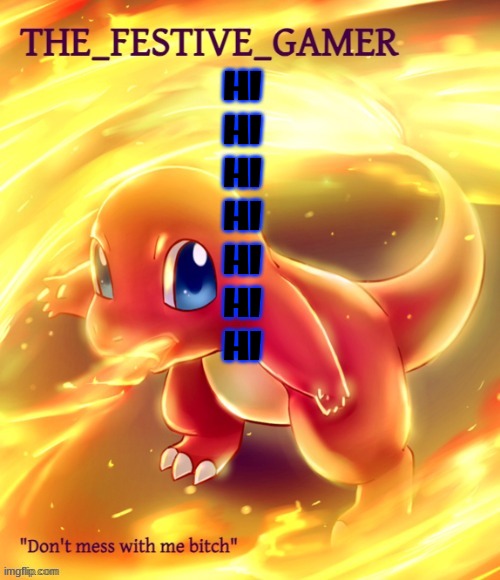 Festive gamer announcement template(made by eclipse) | HI
HI
HI
HI
HI
HI
HI | image tagged in festive gamer announcement template made by eclipse | made w/ Imgflip meme maker