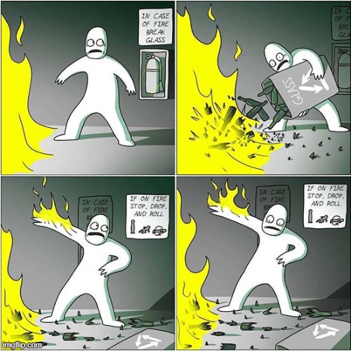 It's Not Working ! | image tagged in fire,break glass,not working,dark humour | made w/ Imgflip meme maker