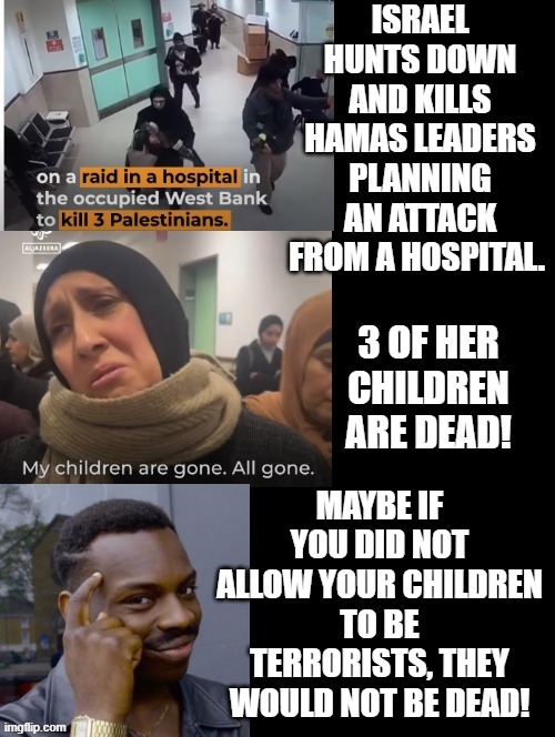 Maybe if you did not allow your children to be terrorists, they would not be dead!! | MAYBE IF YOU DID NOT ALLOW YOUR CHILDREN TO BE TERRORISTS, THEY WOULD NOT BE DEAD! | image tagged in achmed the dead terrorist,terrorist,sam elliott special kind of stupid | made w/ Imgflip meme maker