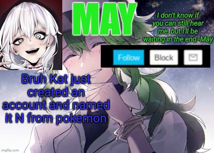 I want to peg N from pokemon until his lega can't move. | Bruh Kat just created an account and named it N from pokemon | image tagged in i want to peg n from pokemon until his lega can't move | made w/ Imgflip meme maker