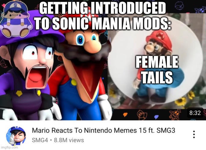 Context: maybe try getting it yourself | GETTING INTRODUCED TO SONIC MANIA MODS:; FEMALE TAILS | made w/ Imgflip meme maker