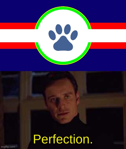 template link in a sec | Perfection. | image tagged in furry federation flag concept,perfection meme template | made w/ Imgflip meme maker