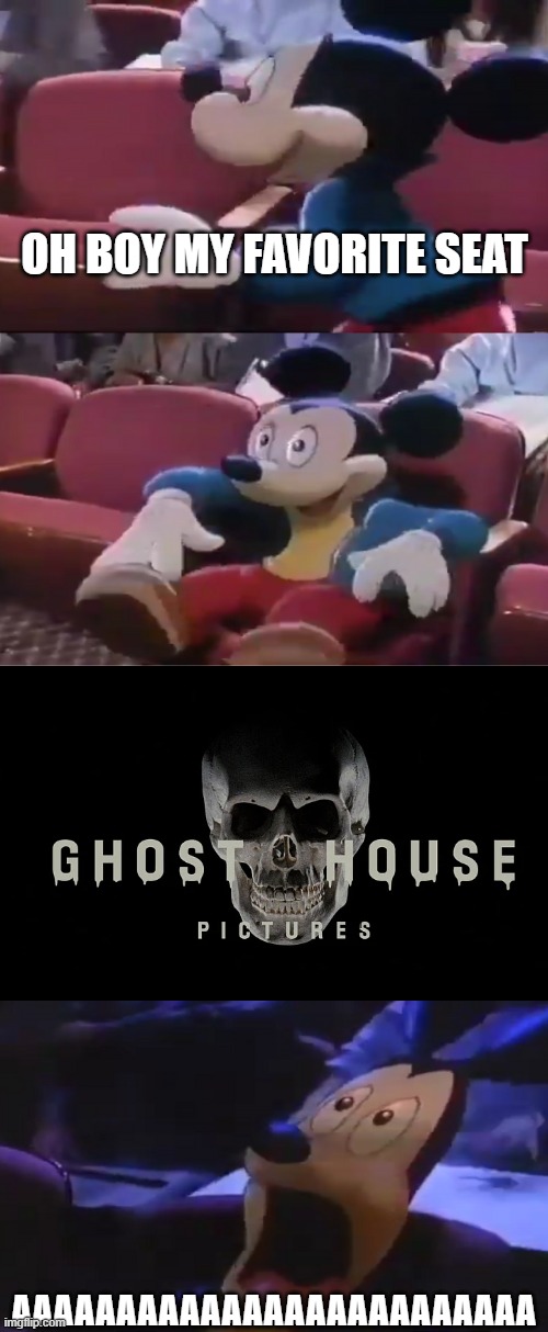 Ghost House Pictures Logo in A Nutshell | OH BOY MY FAVORITE SEAT; AAAAAAAAAAAAAAAAAAAAAAAAA | image tagged in oh boy my favorite seat,disney,mickey mouse | made w/ Imgflip meme maker