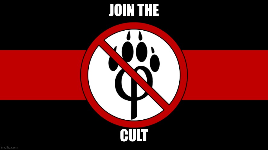 anti furry flag | JOIN THE CULT | image tagged in anti furry flag | made w/ Imgflip meme maker
