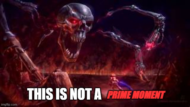 PrImE | PRIME MOMENT THIS IS NOT A | image tagged in prime | made w/ Imgflip meme maker
